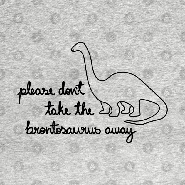 Please Don't Take The Brontosaurus Away by A Bitter Peculiar